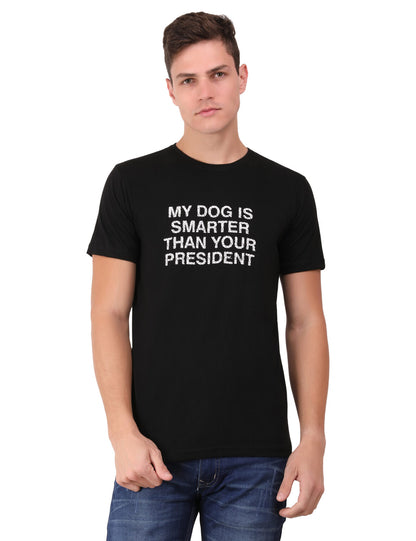 My Dog Is Smarter Than Your President Authentic Cotton Black T-Shirt