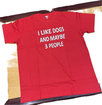 I Like Dogs and Maybe 3 People Authentic Cotton Red T-Shirt
